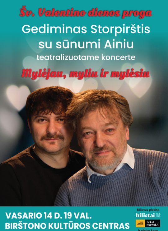 Teatralizuotas koncertas | Gediminas Storpirštis su sūnumi Ainiu “Mylėjau, myliu ir mylėsiu”