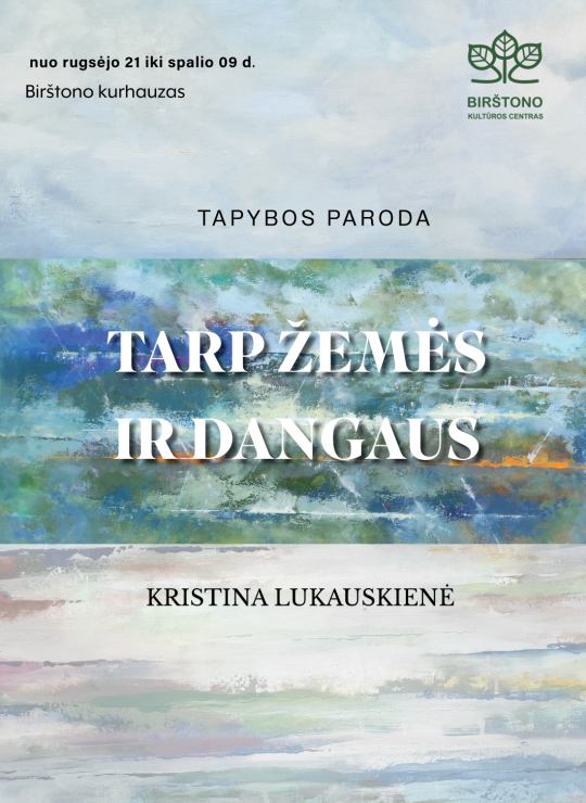 Kristinos Lukauskienės tapybos paroda ,,Tarp žemės ir dangaus”