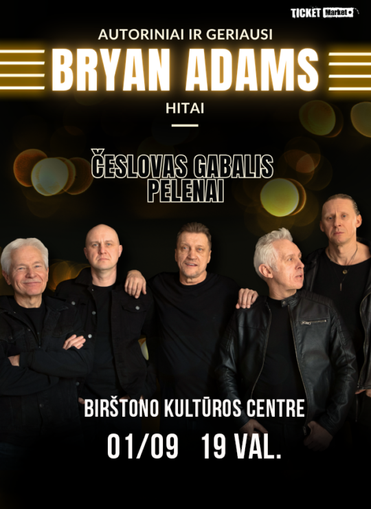Č. Gabalis ir „Pelenai“. Geriausi autoriniai ir BRYAN ADAMS hitai